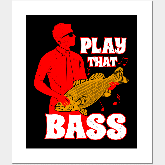 Play That Bass Funny Music Saying Meme Wall Art by BoggsNicolas